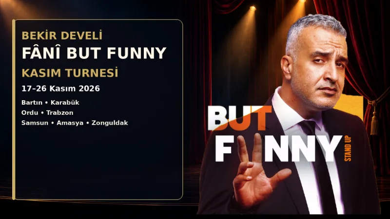 Bekir Develi Kasım Turnesi: Bartın’dan Zonguldak’a Yedi Şehirde Fânî But Funny