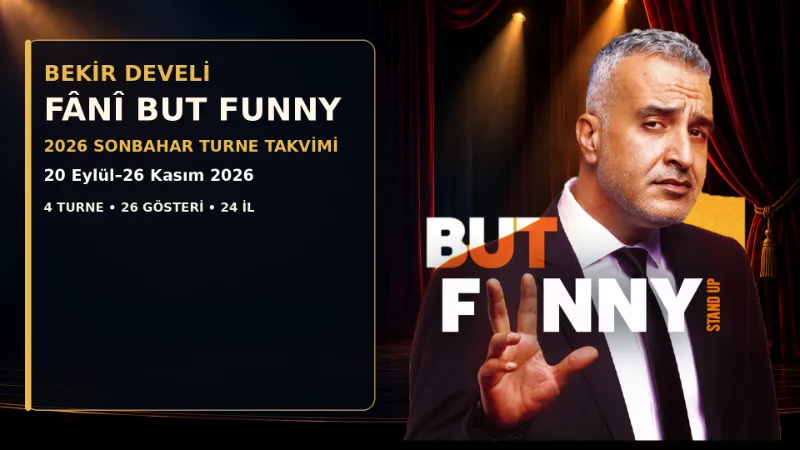 Bekir Develi Turne Takvimi 2026: Fânî But Funny ile Dört Turne, 26 Gösteri