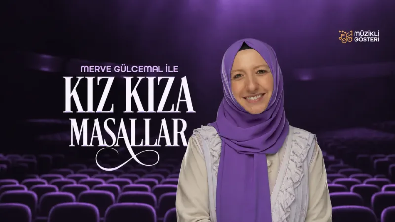 Merve Gülcemal ile Kız Kıza Masallar İstanbul’da